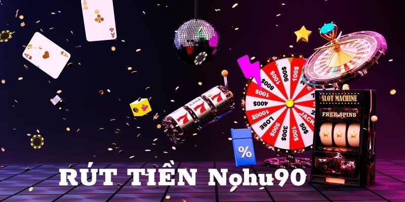 Rút tiền Nohu90